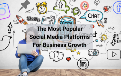 The Most Popular Social Media Platforms For Business Growth