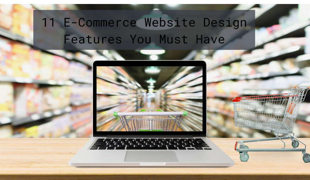 11 E-Commerce Website Design Features You Must Have