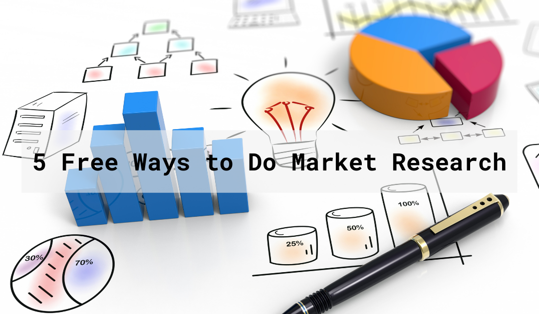5 Free Ways to Do Market Research