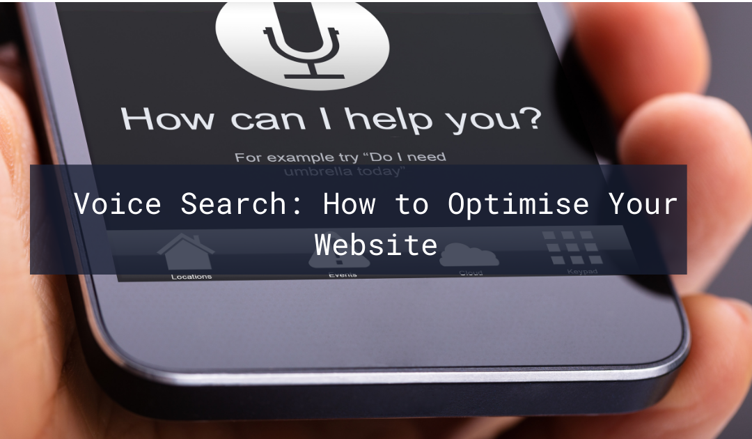 Voice Search: How to Optimise Your Website