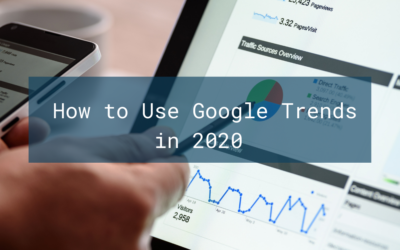 How to Use Google Trends in 2020 