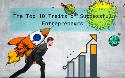 The Top 10 Traits of Successful Entrepreneurs
